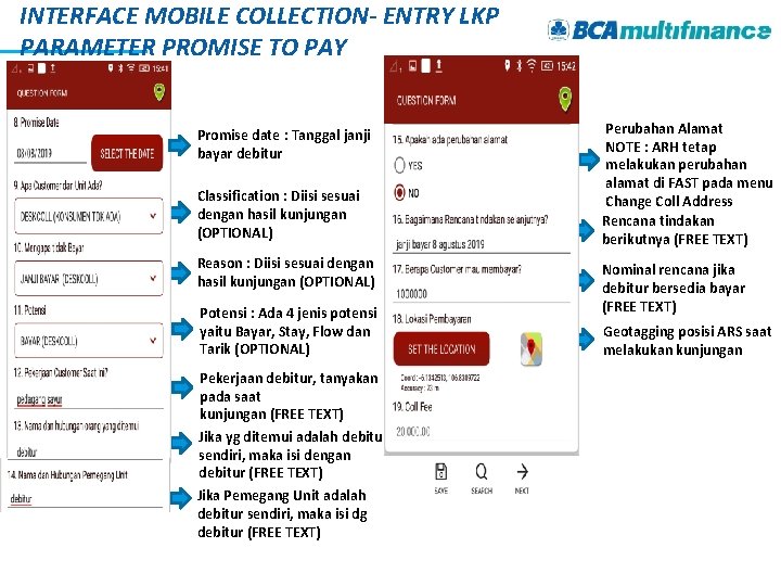 INTERFACE MOBILE COLLECTION- ENTRY LKP PARAMETER PROMISE TO PAY Promise date : Tanggal janji