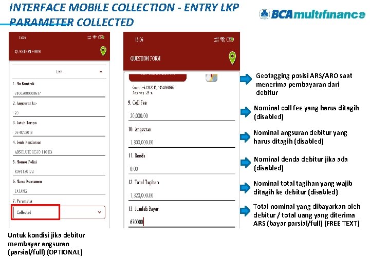 INTERFACE MOBILE COLLECTION - ENTRY LKP PARAMETER COLLECTED Geotagging posisi ARS/ARO saat menerima pembayaran