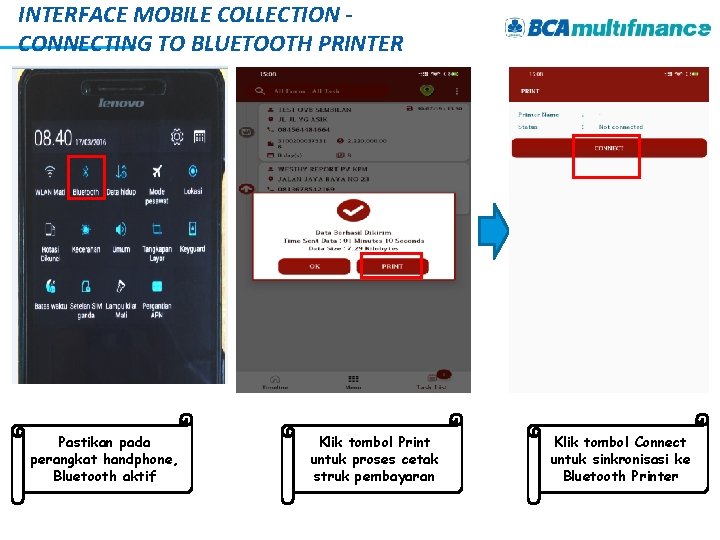 INTERFACE MOBILE COLLECTION CONNECTING TO BLUETOOTH PRINTER Pastikan pada perangkat handphone, Bluetooth aktif Klik