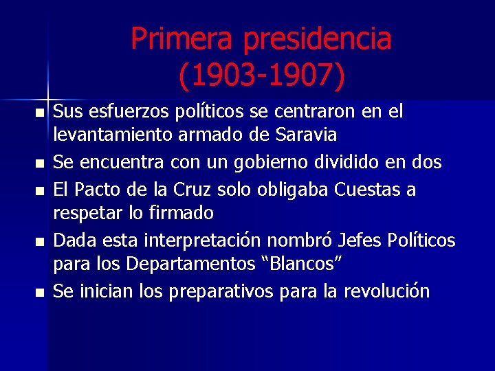 Primera presidencia (1903 -1907) n n n Sus esfuerzos políticos se centraron en el