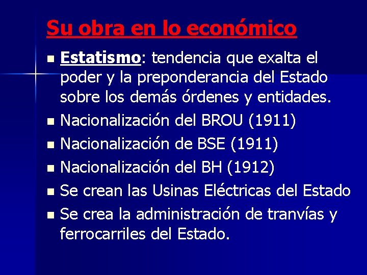 Su obra en lo económico Estatismo: tendencia que exalta el poder y la preponderancia