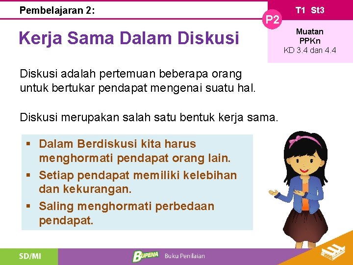 Pembelajaran 2: P 2 Kerja Sama Dalam Diskusi adalah pertemuan beberapa orang untuk bertukar