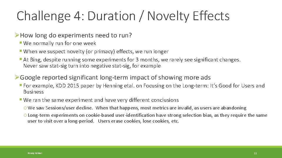 Challenge 4: Duration / Novelty Effects ØHow long do experiments need to run? §