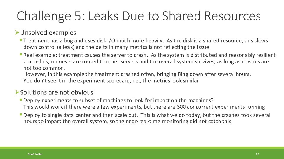 Challenge 5: Leaks Due to Shared Resources ØUnsolved examples § Treatment has a bug