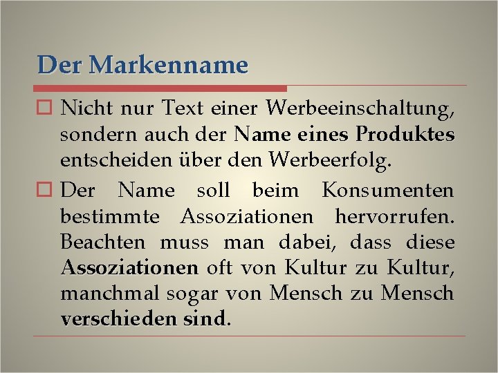 Der Markenname o Nicht nur Text einer Werbeeinschaltung, sondern auch der Name eines Produktes