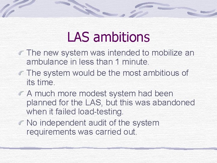 LAS ambitions The new system was intended to mobilize an ambulance in less than