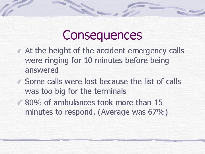Consequences At the height of the accident emergency calls were ringing for 10 minutes