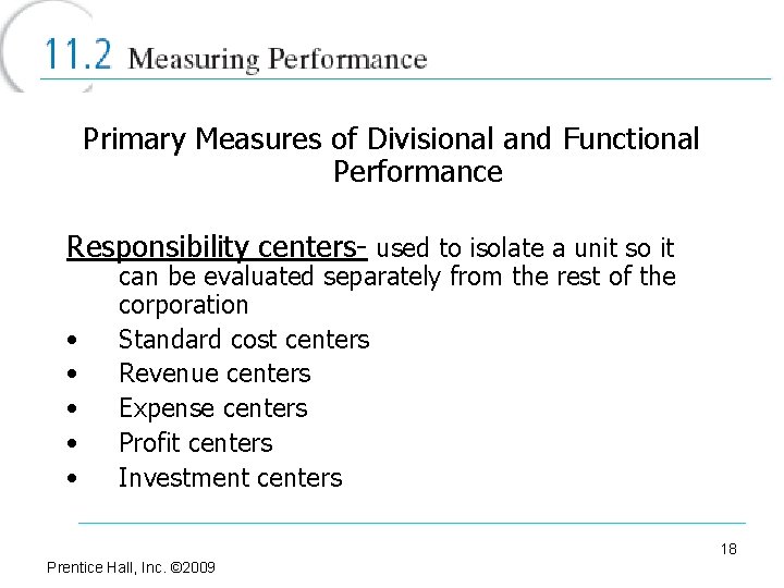 Primary Measures of Divisional and Functional Performance Responsibility centers- used to isolate a unit