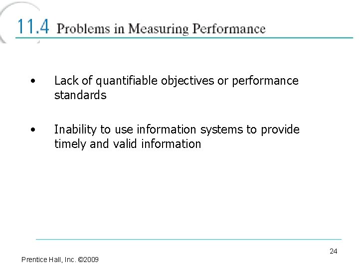  • Lack of quantifiable objectives or performance standards • Inability to use information