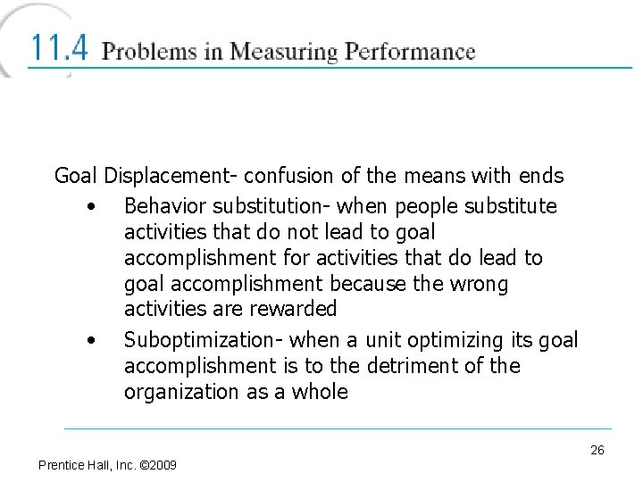 Goal Displacement- confusion of the means with ends • Behavior substitution- when people substitute