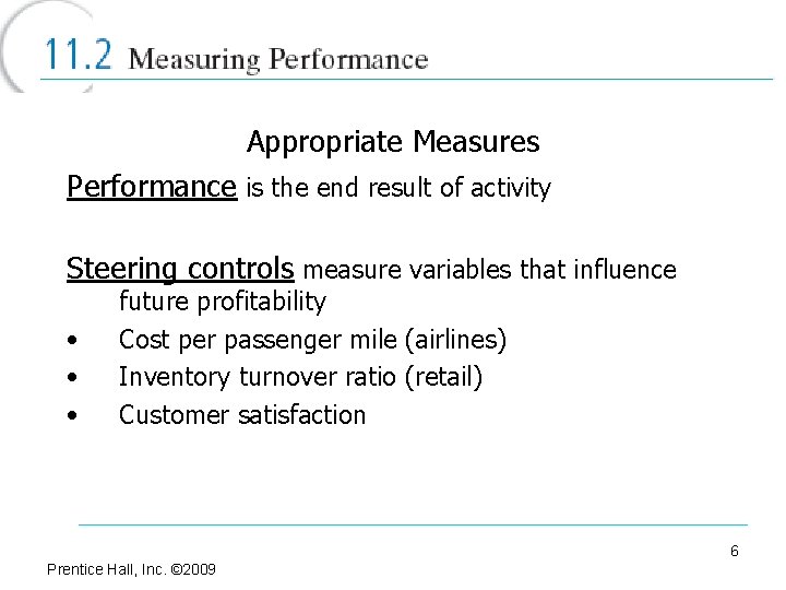 Appropriate Measures Performance is the end result of activity Steering controls measure variables that