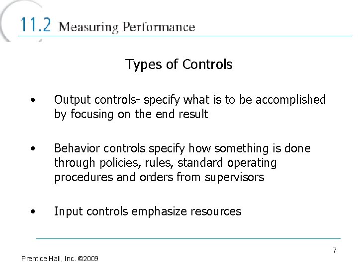 Types of Controls • Output controls- specify what is to be accomplished by focusing