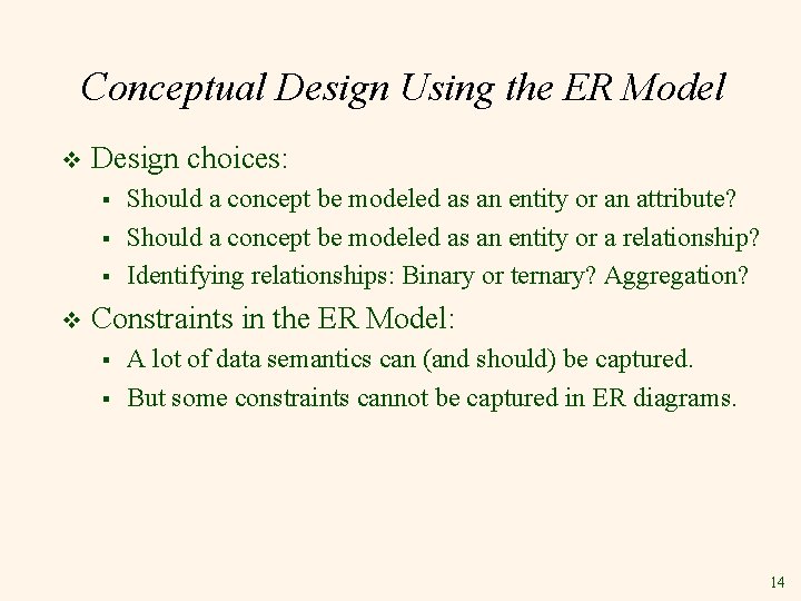 Conceptual Design Using the ER Model v Design choices: § § § v Should Conceptual Design Using the ER Model v Design choices: § § § v Should