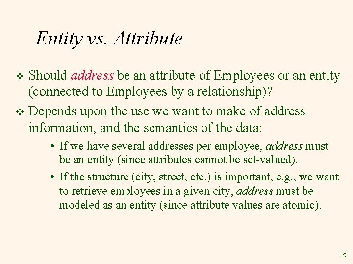 Entity vs. Attribute Should address be an attribute of Employees or an entity (connected Entity vs. Attribute Should address be an attribute of Employees or an entity (connected