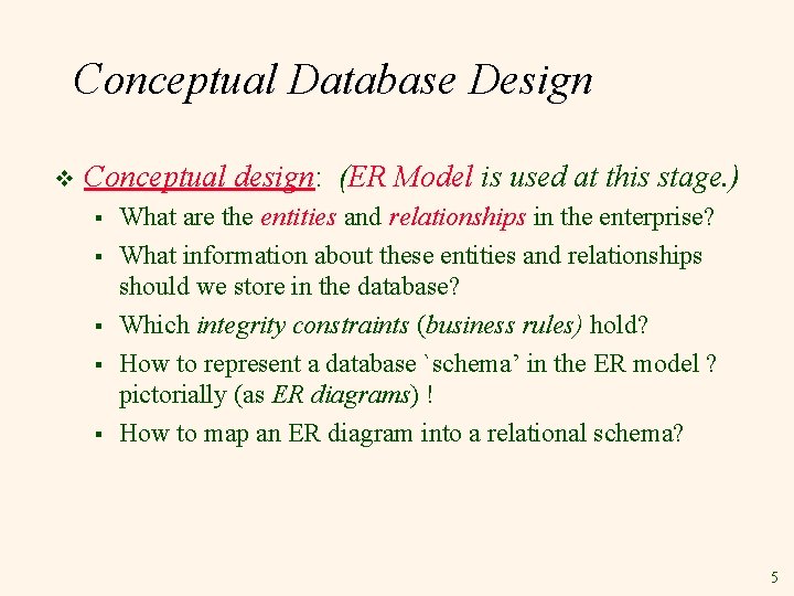 Conceptual Database Design v Conceptual design: (ER Model is used at this stage. ) Conceptual Database Design v Conceptual design: (ER Model is used at this stage. )