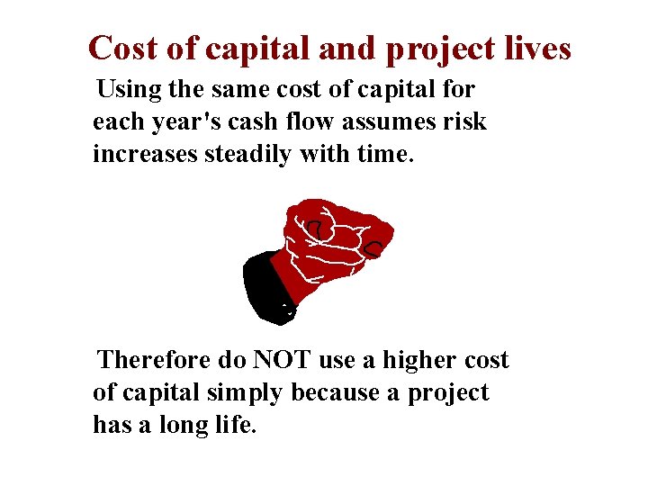 Cost of capital and project lives Using the same cost of capital for each