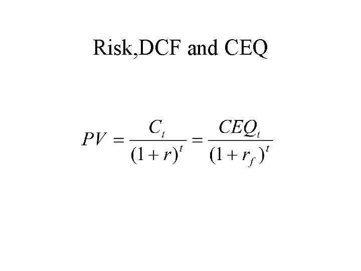 Risk, DCF and CEQ 
