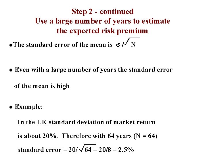 Step 2 - continued Use a large number of years to estimate the expected