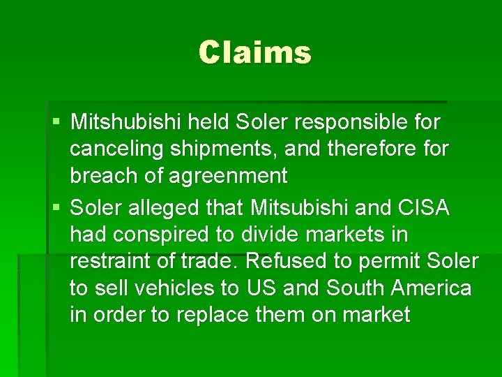 Claims § Mitshubishi held Soler responsible for canceling shipments, and therefore for breach of