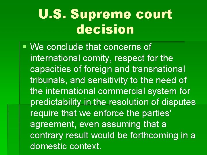 U. S. Supreme court decision § We conclude that concerns of international comity, respect