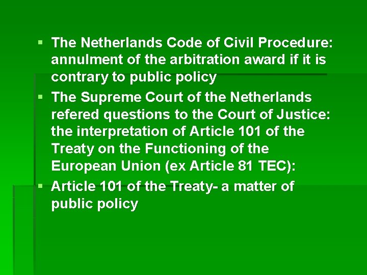 § The Netherlands Code of Civil Procedure: annulment of the arbitration award if it