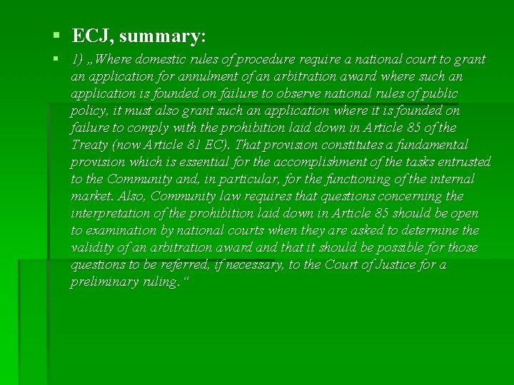 § ECJ, summary: § 1) „Where domestic rules of procedure require a national court