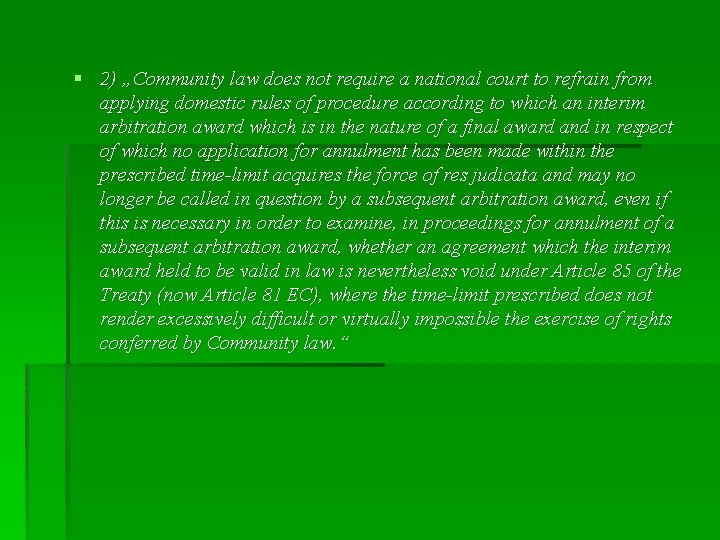 § 2) „Community law does not require a national court to refrain from applying