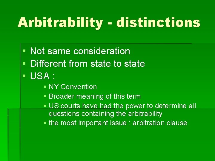 Arbitrability - distinctions § § § Not same consideration Different from state to state