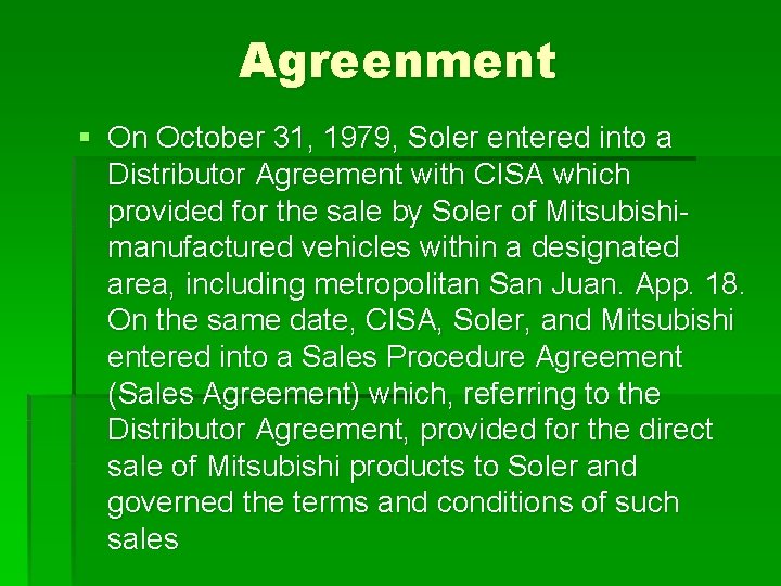 Agreenment § On October 31, 1979, Soler entered into a Distributor Agreement with CISA