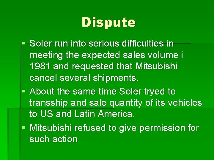 Dispute § Soler run into serious difficulties in meeting the expected sales volume i