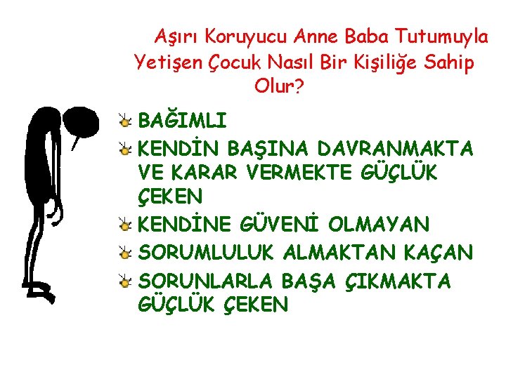 Aşırı Koruyucu Anne Baba Tutumuyla Yetişen Çocuk Nasıl Bir Kişiliğe Sahip Olur? BAĞIMLI KENDİN