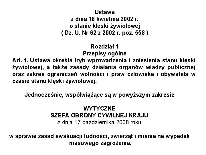 Ustawa z dnia 18 kwietnia 2002 r. o stanie klęski żywiołowej ( Dz. U.