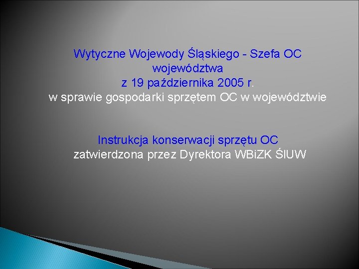 Wytyczne Wojewody Śląskiego - Szefa OC województwa z 19 października 2005 r. w sprawie