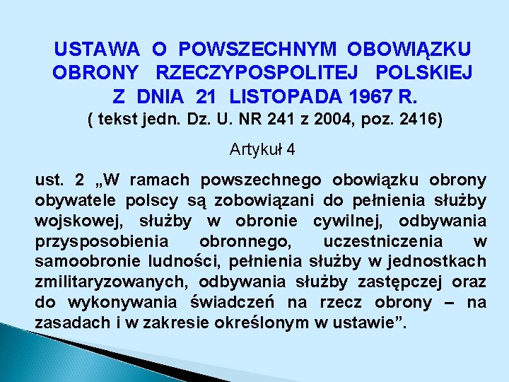 USTAWA O POWSZECHNYM OBOWIĄZKU OBRONY RZECZYPOSPOLITEJ POLSKIEJ Z DNIA 21 LISTOPADA 1967 R. (