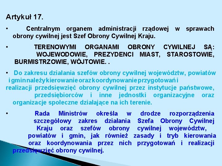 Artykuł 17. • Centralnym organem administracji rządowej w sprawach obrony cywilnej jest Szef Obrony