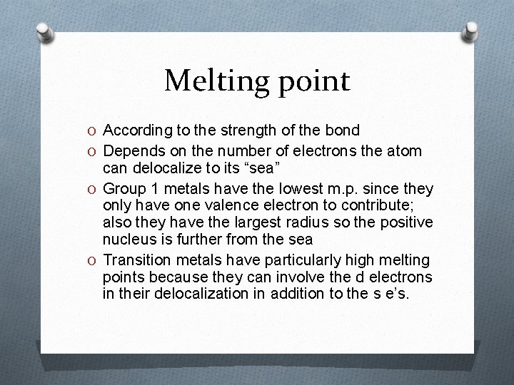 Melting point O According to the strength of the bond O Depends on the