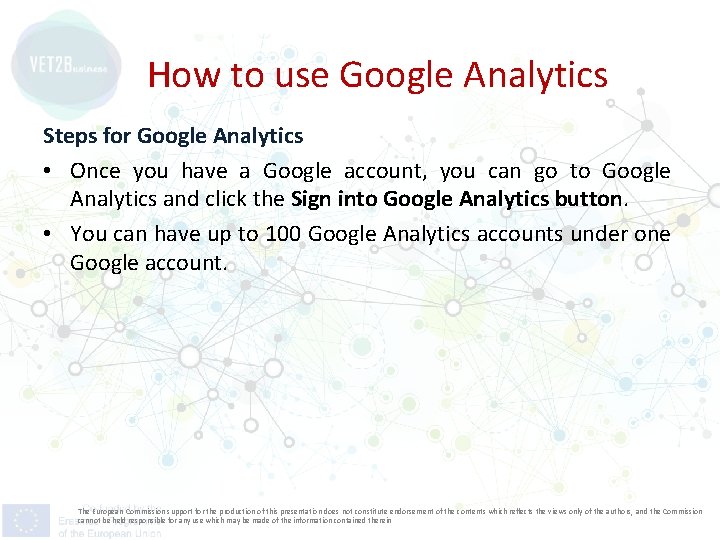 How to use Google Analytics Steps for Google Analytics • Once you have a
