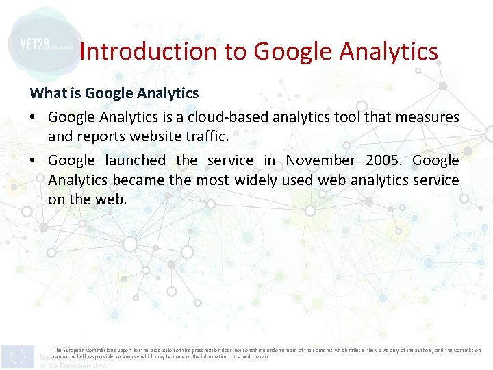 Introduction to Google Analytics What is Google Analytics • Google Analytics is a cloud-based