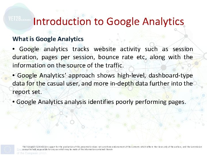 Introduction to Google Analytics What is Google Analytics • Google analytics tracks website activity