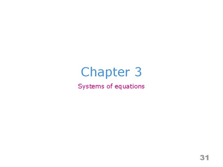 Chapter 3 Systems of equations 31 