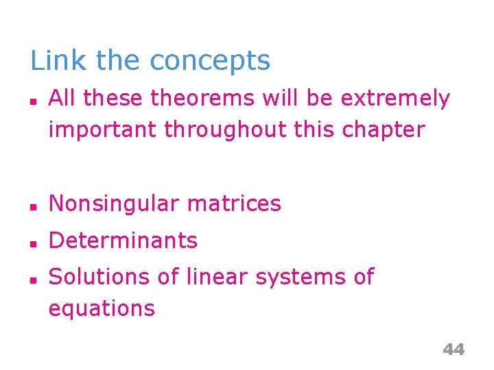 Link the concepts n All these theorems will be extremely important throughout this chapter