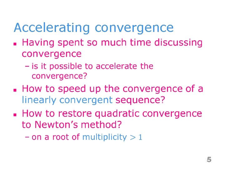 Accelerating convergence n 5 