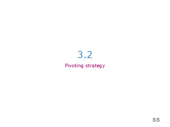 3. 2 Pivoting strategy 55 