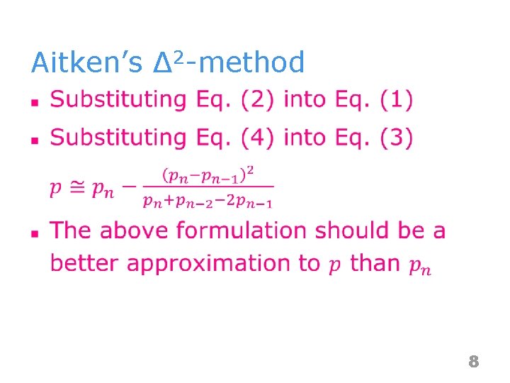 Aitken’s Δ 2 -method n 8 