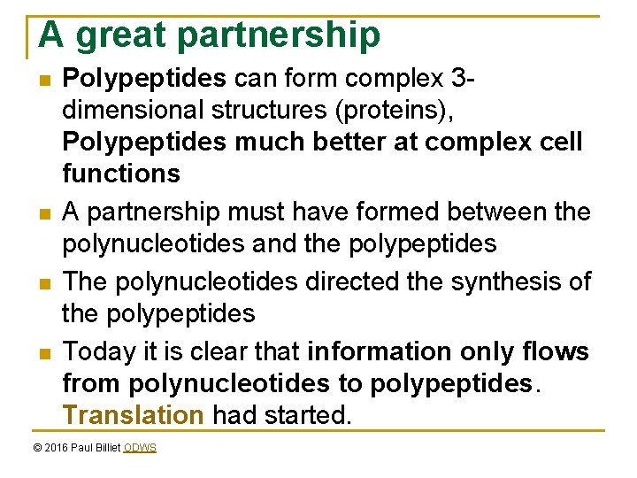 A great partnership n n Polypeptides can form complex 3 dimensional structures (proteins), Polypeptides