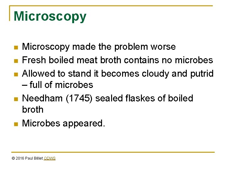 Microscopy n n n Microscopy made the problem worse Fresh boiled meat broth contains