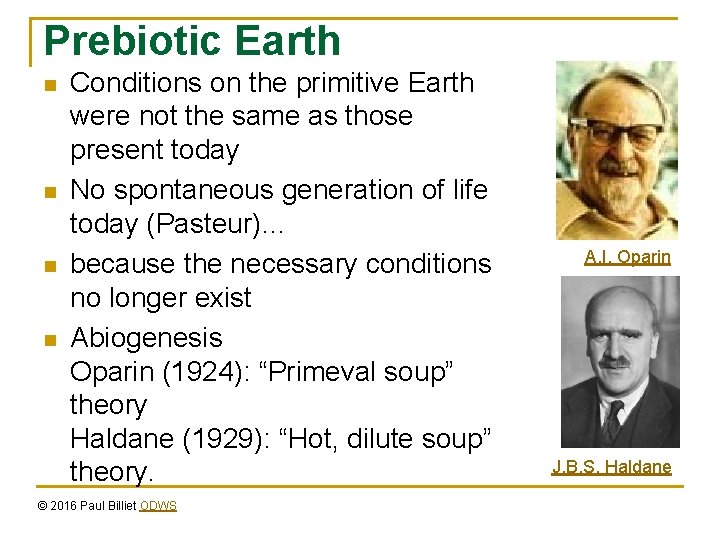 Prebiotic Earth n n Conditions on the primitive Earth were not the same as