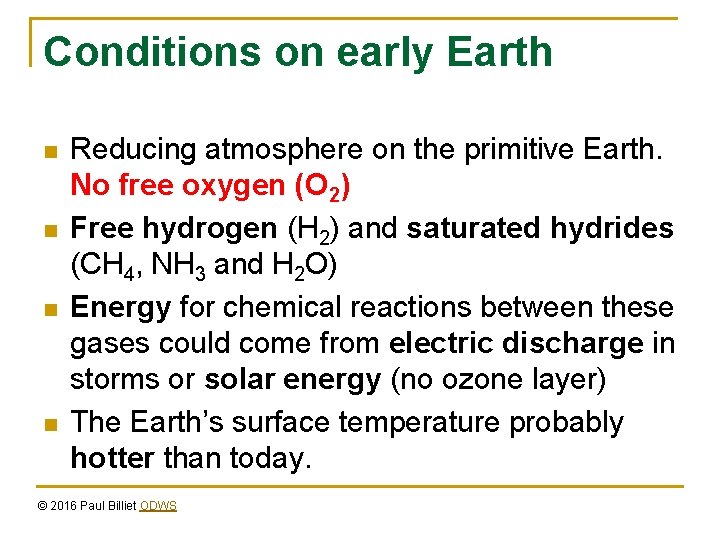 Conditions on early Earth n n Reducing atmosphere on the primitive Earth. No free
