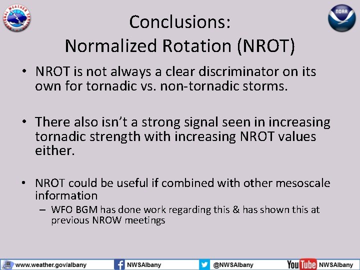Conclusions: Normalized Rotation (NROT) • NROT is not always a clear discriminator on its