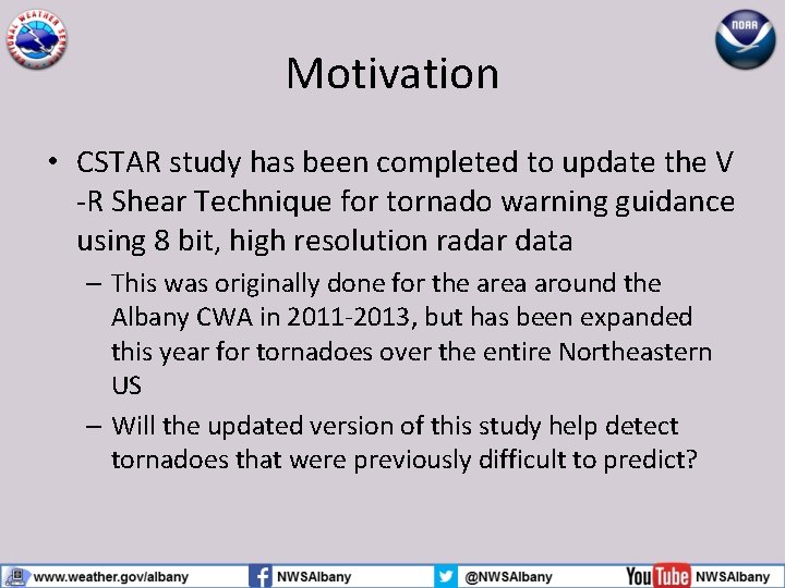 Motivation • CSTAR study has been completed to update the V -R Shear Technique